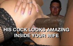 Any huge cock looks good inside you!