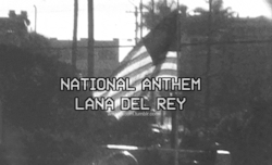 amargedom:  National Anthem - Lana Del Rey