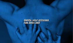 daddyssweetprincess3:  Ive been a bad girl