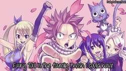 fairytailconfess:    Fairy Tail is the family I wish I could