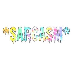 Sarcasm on We Heart It - http://weheartit.com/entry/122818437