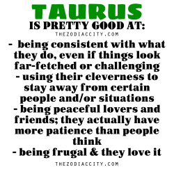 zodiaccity:  Zodiac Files: Taurus is pretty good at….  Yeah