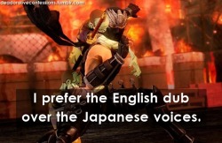 deadoraliveconfessions:  I prefer the English dub over Japanese
