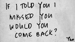 would you come back?  I hope…