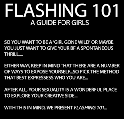 every-seven-seconds:  Flashing 101: A Guide For Girls 