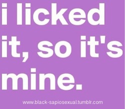 black-sapiosexual:   Lickety-split! 