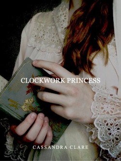 tesscgray:  redesigned book covers ➳ clockwork princess by