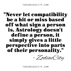 zodiaccity:  “Never let compatibility be a hit or miss