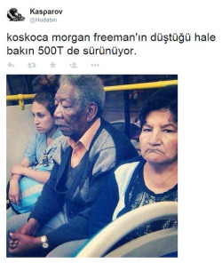 kafeintanricasi:  hazelpale:  Welcome to TURKEY   Morgan freeman