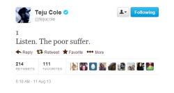 doctorinternet:  modernmonkeys:  Teju Cole on poverty   I gotta