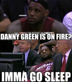 thenbamemes:  LeBron James’ when he found out Danny Green was