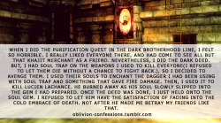 oblivion-confessions:  “When I did the Purification quest