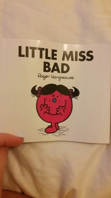 pickmeup-sortmeout-calmmedown:  I think Little Miss Bad needs