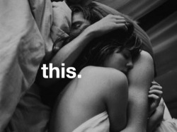 sexinmesexinyou:  But really, I love cuddling. And the more you