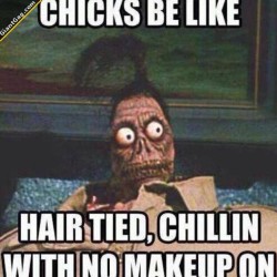 giantgag:  Chicks Be Like Chilling With No MakeupClick the pic