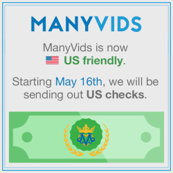 manyvids:  ManyVids is now US friendly :)Starting from May 16th
