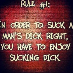 #rules to #sucking #dick….especially mine!