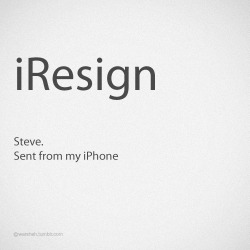 Thank You, Steve. Take Care! warsheh:  Steve Jobs Resigns as
