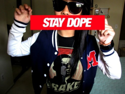 coolstorynigs:  Stay Dope <3 