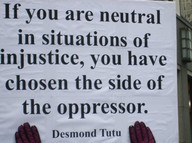 [Desmond Tutu quote: “If you are neutral in situations