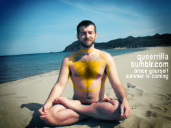 queerrilla:  Brace yourself, summer is coming.   EDIT: I didn’t