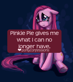 ponyconfessions:   Pinkie Pie gives me what I can no longer have.