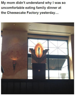 this-is-allec:  quoth-the-ravenclaw:  a-cumberbatch-of-cookies:  rizplease:  I HAVE SAID THIS EVERY TIME I GO TO CHEESECAKE FACTORY  “The Eye of Sauron now turns to the Cheesecake Factory, the last free kingdom of men…”  EVERY FUCKING. TIME.  #ONE