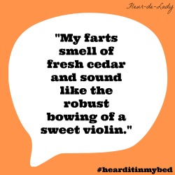 This is my life, and these are things my partners say. lol Lucky me? See more #hearditinmybed at my blog: http://ow.ly/Rw9aI 