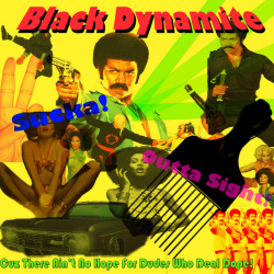 Jyoshimitsuj:  Black Dynamite On Flickr. Black Dynamite Movie Poster/Collage I Made.