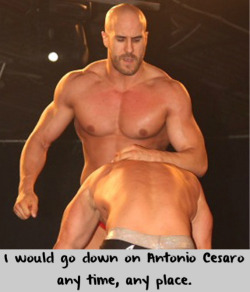 wwewrestlingsexconfessions:  I would go down on Antonio Cesaro any time, any place.