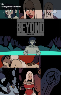 Beyond: The Moon Pool available now!&ldquo;The gods do not look kindly upon their gifts being abused.&rdquo; High up in the mountains a man comes upon a mysterious pool that contains an incredible power. Read on as he abuses his newfound power in this