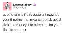 ntbx:  namnaggemolcommezediath:  yatahisofficiallyridiculous: grandpaq: If I reblog it does that mean I’m gonna have good dick to give out this summer? 🤔 Just here for the money part lmao   Bring me my blessings  I just need the money