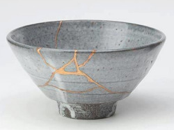 Kintsukuroi, “to repair with gold” (the Japanese art of repairing broken pottery with gold or silver lacquer, which makes the final piece more beautiful and a greater work of art for having been broken)