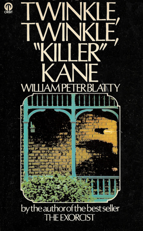 Twinkle, Twinkle, “Killer” Kane, by William Peter Blatty (Orbit, 1975)From a second-hand bookshop in Charing Cross Road, London.