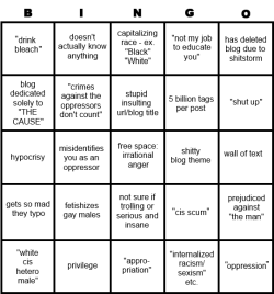noteverythingisoppressive:  I BRING YOU SOCIAL JUSTICE TANTRUM BINGO. for XTRA FUN, make it a drinking game instead  they would never capitalize &ldquo;white&rdquo;