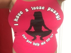 wants2fist:  happygirlemilyp:  Look what daddy made!! Loose pussy tank tops !!!! I love mine so much I’m gonna where it out to the bars with daddy tonight when he takes me out for cock lol!! Daddy loves helping me fill my holes!! It’s gonna be so