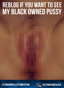 za1ck2:  estonianbbcslut:  If that pic collect here at least 1000 notes I’ll post my non-pixelated pussy picture ;)   Please