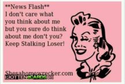 &ldquo;News Flash&rdquo; Keep Stalking Loser!!! you say block you, but it