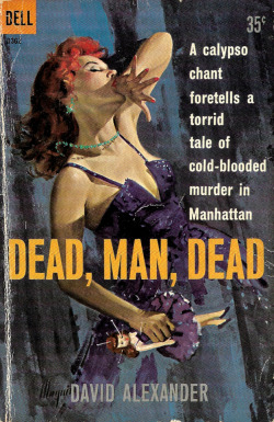 Dead, Man, Dead, by David Alexander (Dell, 1959). Cover art by Robert Maguire.From Ebay.