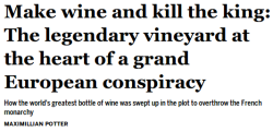 Salon:  The True Story Of A Plot To Poison The World’s Greatest Wine.