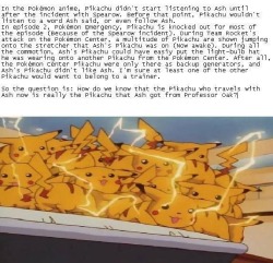 onbrokenwingswefall:  itsadonigma:  pokemon-fans:  How do we know that the current Pikachu is the same one Ash started with?  *sweating profusely*  congrats you just fucking broke me. 
