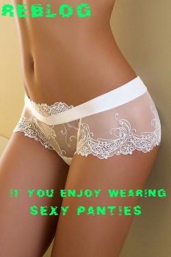 pushover4panties:  lingerieluvr312:  ALL DAY…EVERY DAY!!!!  I do I do!  These are nice