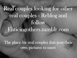 yomi78:  heavenlycouple:  rolltideroll8888:  justusacpl:  enticingcouple:  Reblog if you are a real couple - we will verify you and add you to our page of others that post their own pictures so you have a resource of like minded people.  We are a real