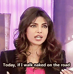 oppressedbrowngirlsdoingthings:  rumaani: “Nobody has the right to turn out and tell me that I can’t wear a certain outfit, that I can’t go out to a certain place because I would be safer, or because a man looks at me…”  I love Priyanka Chopra.