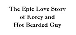 tyleroakley:  mintytroye:  The Epic Love Story of Korey and Hot Bearded Guy in its entirety.   #FollowFriday 