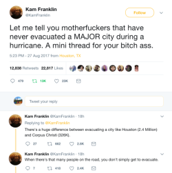 tempestshakes01:Kam Franklin’s twitter thread explaining why HTX and surrounding areas (total population over 6 million) were not evacuated for the quick and unpredictable Harvey. Re-blogging this as a Houstonian, who has first hand seen the traffic