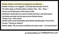 srsfunny:  Einstein, Newton And Pascal Are