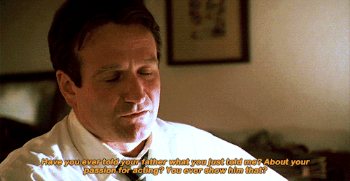 filmgifs:I just talked to my father. He’s making me quit the play at Henley Hall. Acting’s everything to me, I… But he doesn’t know, he… He’s planning the rest of my life for me, and he’s never asked me what I want.Dead Poets Society (1989)