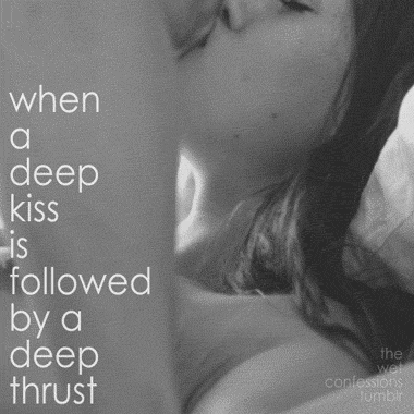 the-wet-confessions:  when a deep kiss is followed by a deep thrust