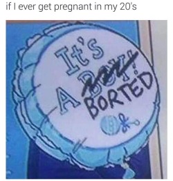 mouse-named-minerva:  punchdeck:  sweetkimchii: jehovahhthickness:   complexmiss:   jehovahhthickness: ME AS FUCK  Sooo, instead of using protective measures to prevent an unwanted pregnancy. You’ll instead abort the child that you could’ve completely